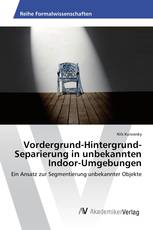 Vordergrund-Hintergrund-Separierung in unbekannten Indoor-Umgebungen