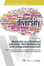 Deutsche aus Russland zwischen Identitätssuche und Integrationswunsch