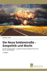 Die Neue Seidenstraße - Geopolitik und Macht