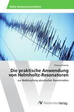 Die praktische Anwendung von Helmholtz-Resonatoren