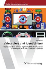 Videospiele und Identität(en)