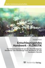 Entschleunigendes Handwerk - FLORISTIK