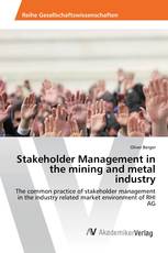 Stakeholder Management in the mining and metal industry