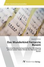 Das Wunderkind Ferruccio Busoni