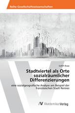 Stadtviertel als Orte sozialräumlicher Differenzierungen