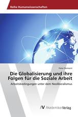 Die Globalisierung und ihre Folgen für die Soziale Arbeit