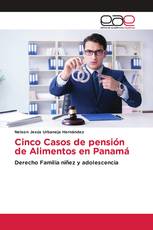 Cinco Casos de pensión de Alimentos en Panamá
