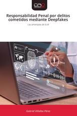 Responsabilidad Penal por delitos cometidos mediante Deepfakes