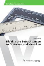 Didaktische Betrachtungen zu Dreiecken und Vielecken