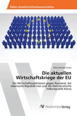 Die aktuellen Wirtschaftskriege der EU