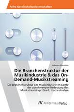 Die Branchenstruktur der Musikindustrie & das On-Demand-Musikstreaming