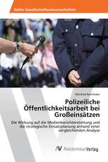 Polizeiliche Öffentlichkeitsarbeit bei Großeinsätzen