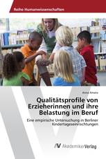 Qualitätsprofile von Erzieherinnen und ihre Belastung im Beruf