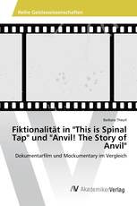 Fiktionalität in "This is Spinal Tap" und "Anvil! The Story of Anvil"