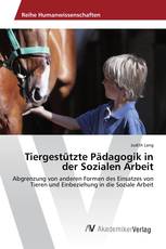 Tiergestützte Pädagogik in der Sozialen Arbeit