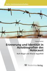 Erinnerung und Identität in Autobiografien des Holocaust