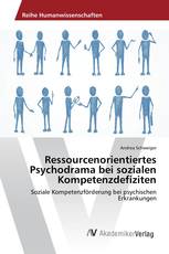 Ressourcenorientiertes Psychodrama bei sozialen Kompetenzdefiziten