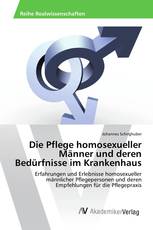 Die Pflege homosexueller Männer und deren Bedürfnisse im Krankenhaus