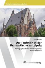 Der Taufstein in der Thomaskirche zu Leipzig