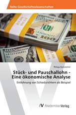 Stück- und Pauschallohn - Eine ökonomische Analyse