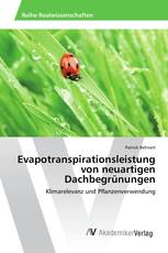 Evapotranspirationsleistung von neuartigen Dachbegrünungen