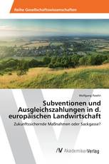 Subventionen und Ausgleichszahlungen in d. europäischen Landwirtschaft