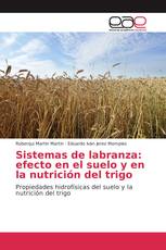 Sistemas de labranza: efecto en el suelo y en la nutrición del trigo