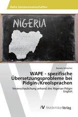 WAPE - spezifische Übersetzungsprobleme bei Pidgin-/Kreolsprachen