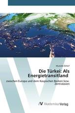 Die Türkei: Als Energietransitland