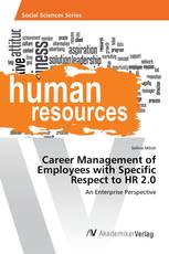 Career Management of Employees with Specific Respect to HR 2.0