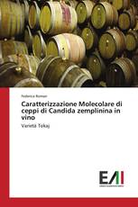 Caratterizzazione Molecolare di ceppi di Candida zemplinina in vino