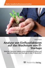 Analyse von Einflussfaktoren auf das Wachstum von IT-Startups