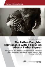 The Father-Daughter Relationship with a Focus on Absent Father Figures