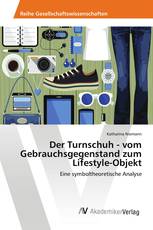 Der Turnschuh - vom Gebrauchsgegenstand zum Lifestyle-Objekt