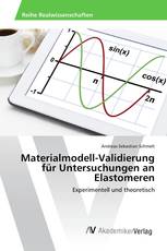 Materialmodell-Validierung für Untersuchungen an Elastomeren