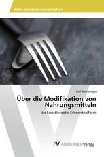 Über die Modifikation von Nahrungsmitteln