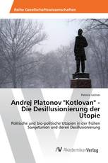 Andrej Platonov "Kotlovan" - Die Desillusionierung der Utopie