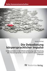 Die Dekodierung körpersprachlicher Impulse