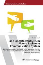 Eine Einzelfallstudie zum Picture Exchange Communication System