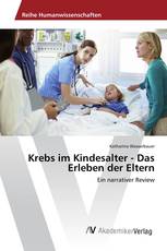 Krebs im Kindesalter - Das Erleben der Eltern