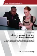 Lehrerkooperation: Als Kollektiv besser?