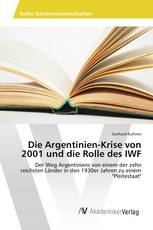 Die Argentinien-Krise von 2001 und die Rolle des IWF
