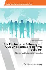 Der Einfluss von Führung auf OCB und kontraproduktives Vehalten