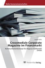 Crossmediale Corporate Magazine im Finanzmarkt