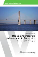 Der Bauingenieur als Unternehmer in Österreich