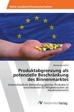 Produktabgrenzung als potenzielle Beschränkung des Binnenmarktes