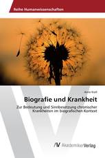 Biografie und Krankheit