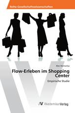 Flow-Erleben im Shopping Center