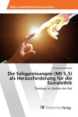 Die Seligpreisungen (Mt 5,3) als Herausforderung für die Sozialethik