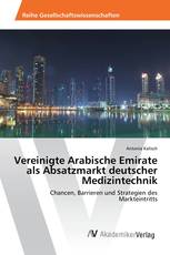 Vereinigte Arabische Emirate als Absatzmarkt deutscher Medizintechnik